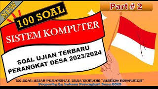 100 SOAL TERBARU UJIAN PERANGKAT DESA 2023 - TENTANG SITEM KOMPUTER PART # 2