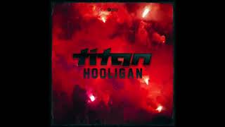 Titan   Hooligan FULL