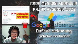 TUTORIAL MENGISI FORMULIR PAJAK NPWP UNTUK ADSENSE TERBARU 2022