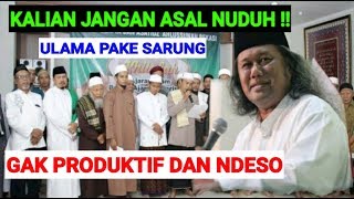 Gus Muwafiq [] Kalian Jangan Asal Nuduh!! Ulama Kuno Ulama Yang Tidak Produktif