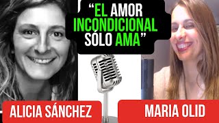 ALICIA SÁNCHEZ "EL AMOR INCONDICIONAL SÓLO AMA"