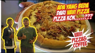 VAVI PIZZA - ADA YANG BIKIN PENASARAN DAN BIKIN NYANDU SOB !!!