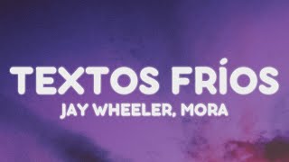 Jay Wheeler, Mora - Textos Frios (Letra/Lyrics)