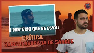 BARBA ENSOPADA DE SANGUE | Crítica do Filme de Aly Muritiba