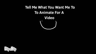 submit what you want me to animate for a 50 sub special