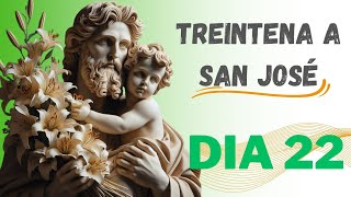 Treintena a San José DIA 22 Súplica de FE durante 30 días pide una gracia especial consagración José