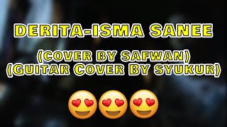 Derita-Isma Sanee (cover by safwan Guitar Cover By syukur)