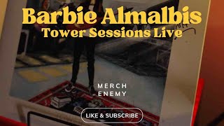 Unboxing Barbie Almalbis Tower Sessions Live