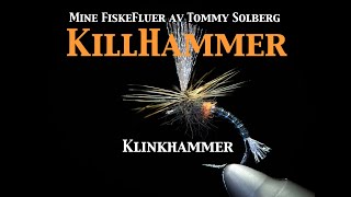 Killhammer Klinkhammer. Mine Fiskefluer, tørrfluefiske, fluefiske og imitasjonsfluefiske.