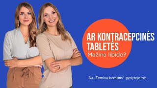 Ar kontraceptinės tabletės mažina libido?| Su ,,Žemiau Bambos'' gydytojomis