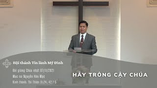 Hãy Trông Cậy Chúa | Mục Sư Nguyễn Hữu Mạc | HTTL Mỹ Đình | Chúa Nhật 07/11/2021