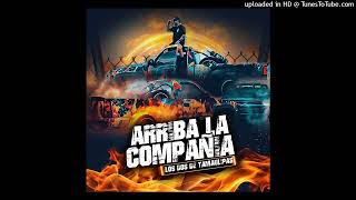 LOS DOS DE TAMAULIPAS - Arriba la Compañía