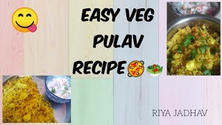 EASY VEG PULAV RECIPE🥗🥘 HOME MADE || RIYA JADHAV ||