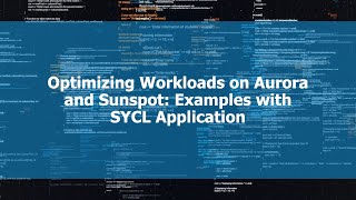 Optimizing Workloads on Aurora and Sunspot Examples with SYCL Application