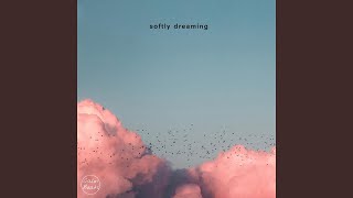 softly dreaming