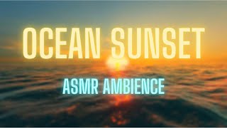 Ocean Sunset - ASMR Ambience