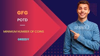 Minimum Number of Coins | GFG POTD | 06-11-2022 | Explained