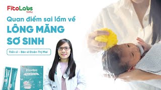 Quan điểm sai lầm về lông măng sơ sinh