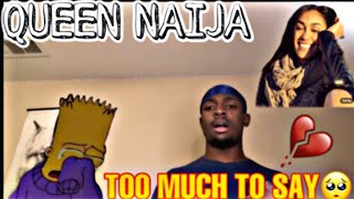 TOO MUCH TO SAY~QUEEN NAIJA REACTION💔