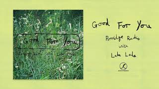 Porridge Radio with Lala Lala -  Good For You (Official Audio)