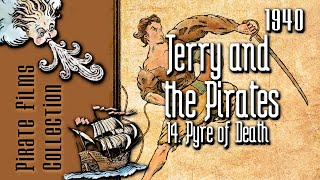 Terry and the Pirates (1940) - 14 Pyre of Death - Full pirate serie