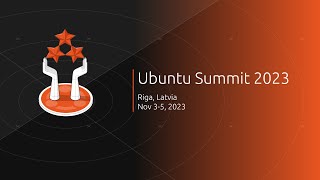 Ubuntu Summit 2023 Day 1, Part 2 [Live Stream]