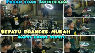 SEPATU BRANDED HARGA MIRING ‼️WOW DAPAT BONUS SEPATU|PASAR LOAK JATINEGARA |LAPAK BANG RENO