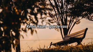 Kevin Kaarl - que te vas