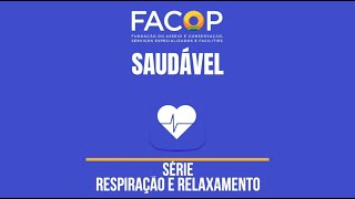 FACOP Saudável - Respiração e Relaxamento