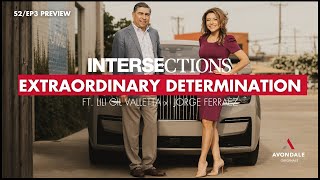 "Extraordinary Determination" | INTERSECTIONS S2, Ep3 Preview | Jorge Ferraez x Lili Gil Valletta