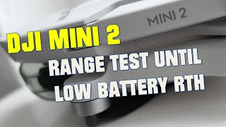 DJI Mini 2 RANGE TEST until LOW BATTERY RTH - First try