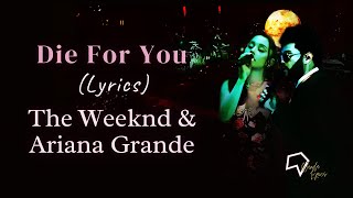 The Weeknd & Ariana Grande - Die For You (Remix - Lyrics)