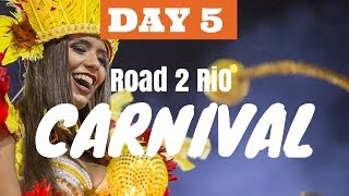 THE ROAD TO RIO CARNIVAL DAY 5