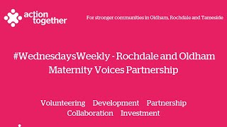 #WednesdaysWeekly - Rochdale and Oldham Maternity Voices Partnership