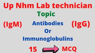 Up Nhm Labtechnician के लिए Important Antibodies MCQ/Immunoglobulin Mcq For Up Nhm