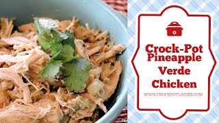 Crock-Pot Pineapple Verde Chicken Recipe