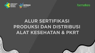 ALUR SERTIFIKASI PRODUKSI DAN DISTRIBUSI ALKES & PKRT