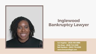 Inglewood Bankruptcy Lawyer | Attorney (818) 714-2200