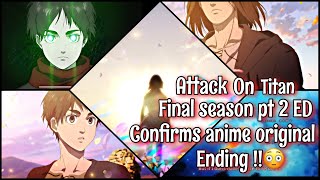 Attack on Titan Final Season Part 2 Outro Confirms Anime Original Ending !!