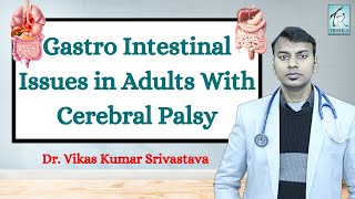 Adult with Cerebral Palsy having Gastric Issues After Cerebral Palsy Treatment | Trishla Foundation