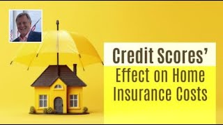 How Do Credit Scores Affect Home Insurance Costs?