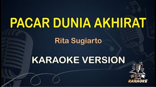 PACAR DUNIA AKHIRAT KARAOKE || Rita Sugiarto ( Karaoke ) Dangdut || Koplo HD Audio