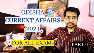 ODISHA CURRENT AFFAIRS 2023 | LAST 6 MONTH CURRENT AFFAIRS 2023 ODISHA | IMPORTANT CURRENT AFFAIRS