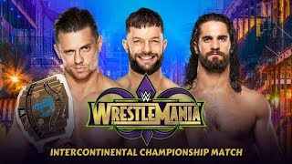 Wrestlemania 34: The Miz vs. Finn Balor vs. Seth Rollins