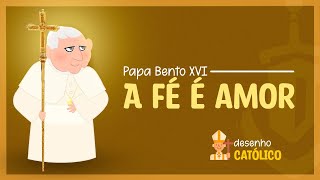 Homenagem Papa Bento XVI - A fé é Amor |Arte Piedosa