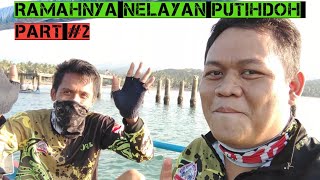 Ramahnya nelayan putihdoh #2 (edisi penasaran)