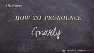 How to Say Gnarly (American Slang - See Description for Explanation)