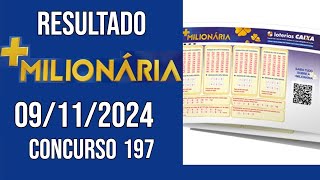 🔥 🍀 MAIS MILIONARIA hoje - 09/11/2024 - ACUMULADA - 21 MILHÕES - Resultado concurso 197