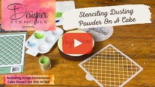 Stenciling Dusting Powder on a Cake | Designer Stencils Presents