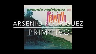 Arsenio Rodriguez 'Primitivo' 1963 | Full Album | Tres Cubano | Cuban Tres